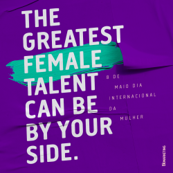 Dia Internacional da Mulher e o movimento #FemaleTalent